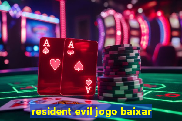 resident evil jogo baixar